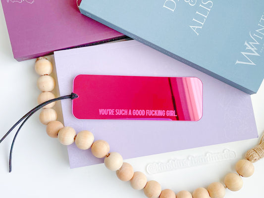 You’re Such a Good Fucking Girl - Pink Mirror Bookmark