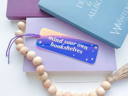 Mind Your Own Bookshelves - Shiny Iridescent Bookmark