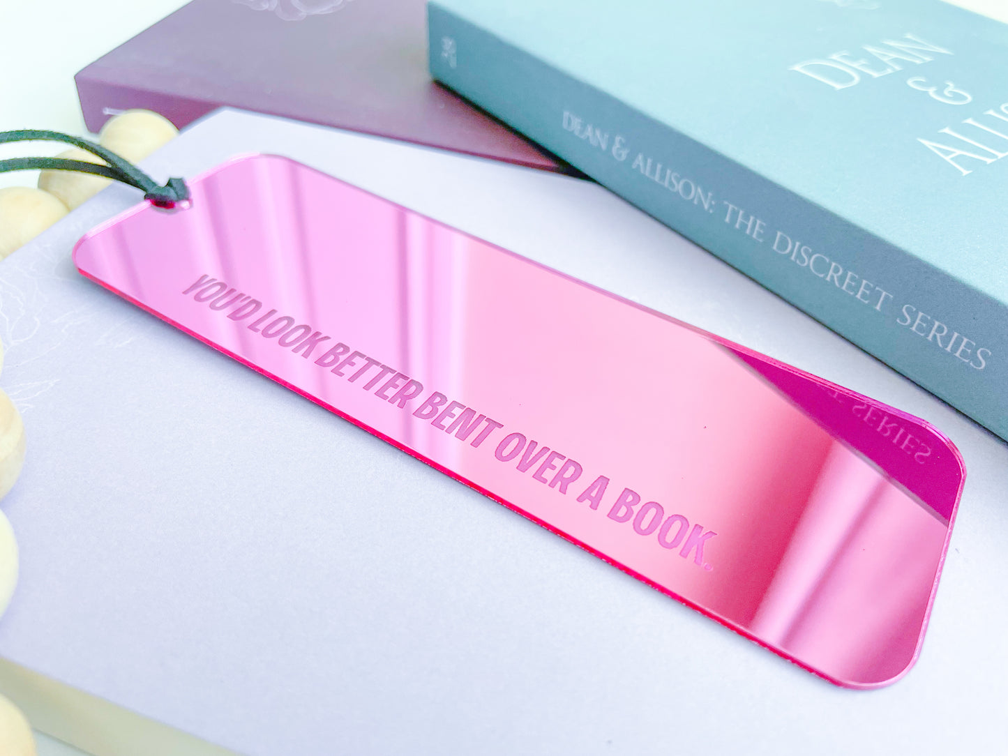 You’d Look Better Bent Over a Book - Pink Mirror Bookmark