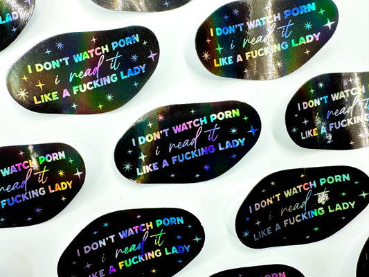 I Don't Watch Porn I Read It - Holographic Sticker