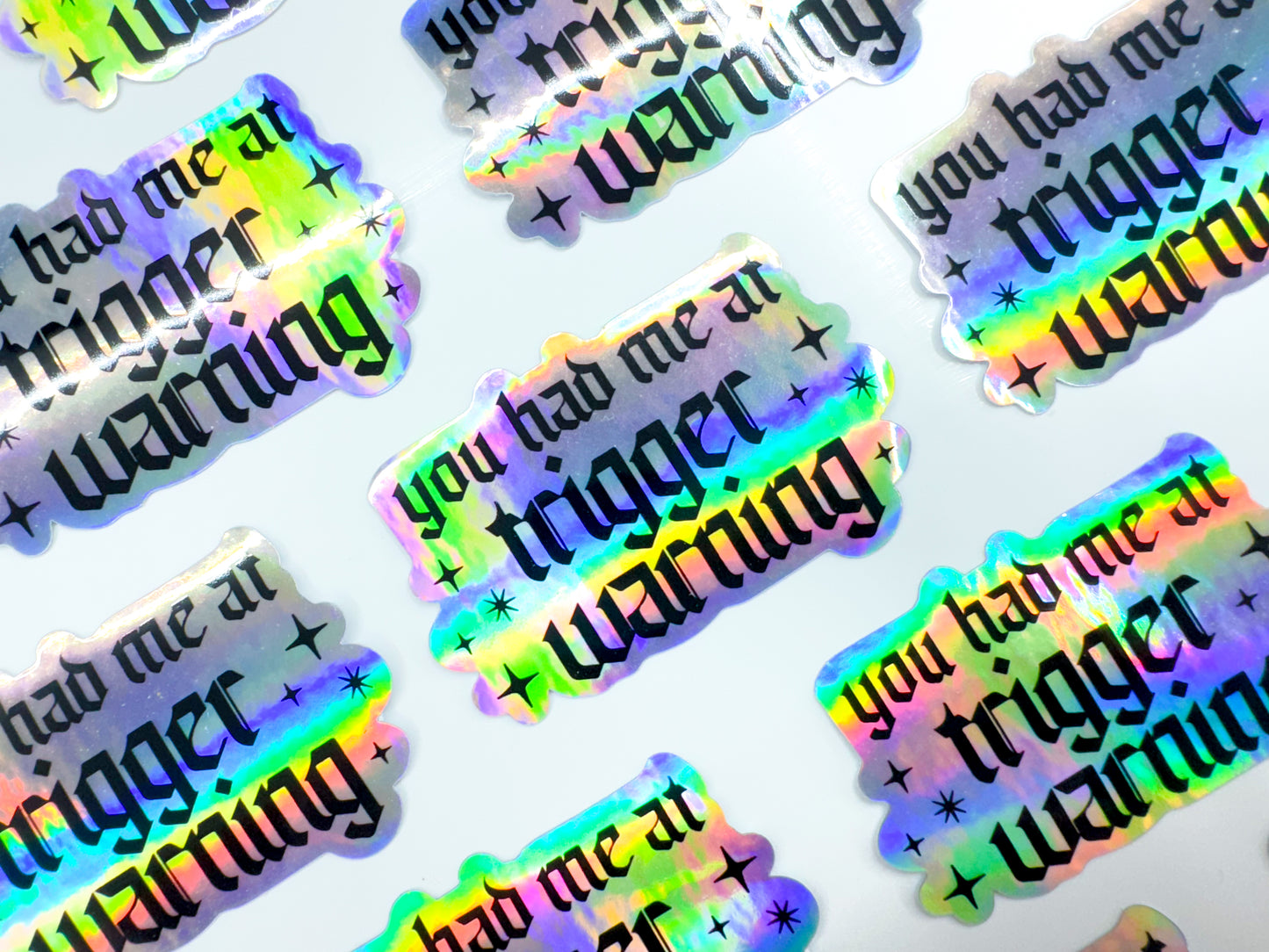 You Had Me At Trigger Warning Holographic Sticker